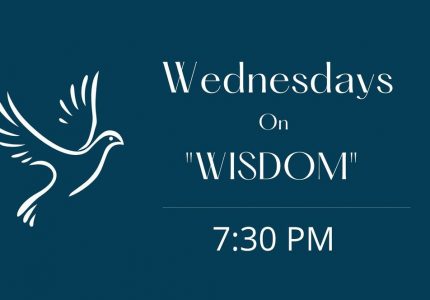 Wednesdays on Wisdom at 7:30pm EDT